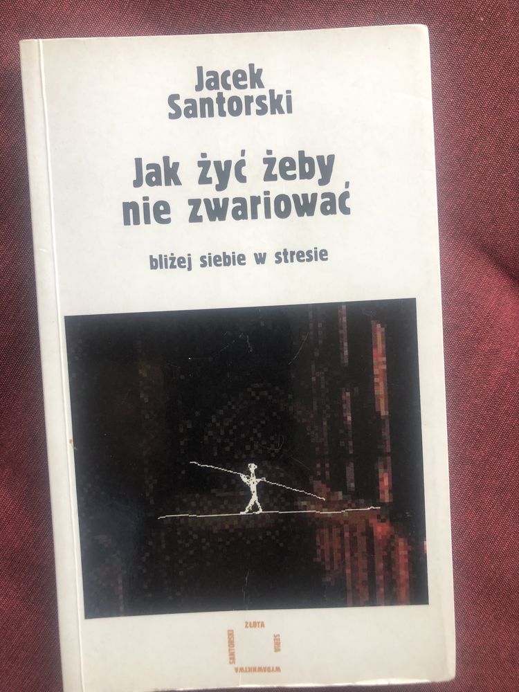 Jacek Santorski. Jak żyć żeby nie zwariować