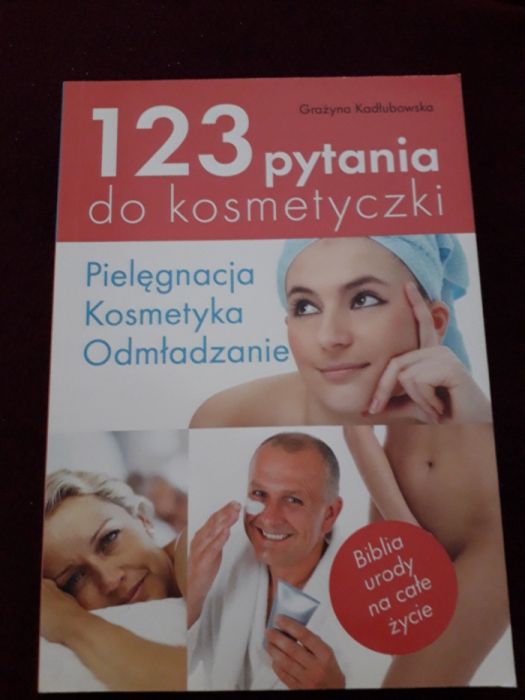 123 pytania do kosmetyczki.Pielęgnacja. Kosmetyka. Odmładzanie.