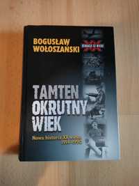 Bogusław Wołoszański "Tamten okrutny wiek"