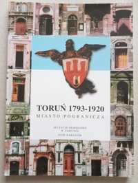 Toruń 1793 - 1920 Miasto pogranicza