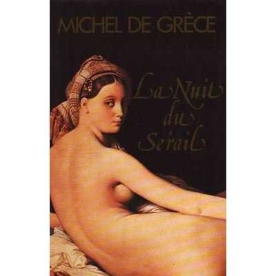 La nuit du Sérail, Michel de Grèce (Auteur), France Loisirs, 1983