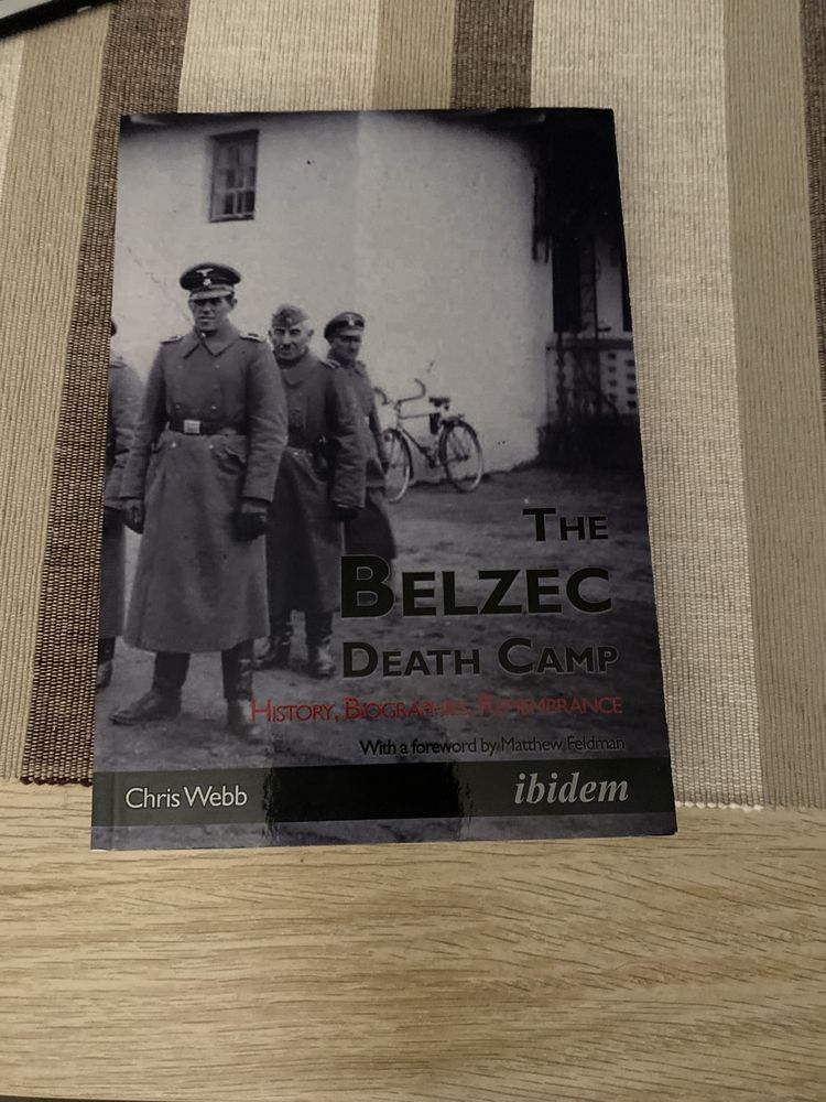 The Belzec Death Camp: History, Biographies, Remembrance