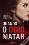 Quando o Ódio Matar - Carina Bergfeldt;
