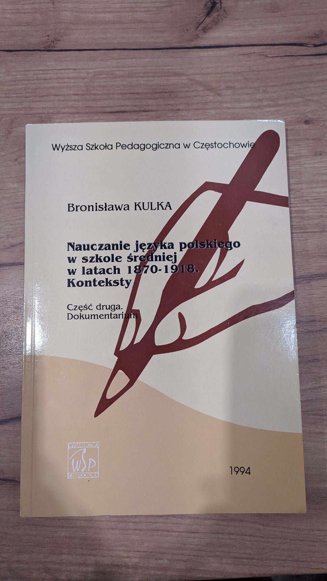 Bronisława Kulka Nauczanie języka polskiego w szkole średniej w latach