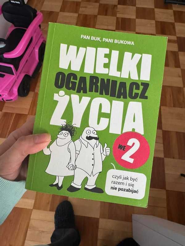 Wielki ogarniacz życia we dwoje, czyli jak być razem i się nie