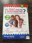Jak zdać maturę z matematyki na poziomie rozszerzonym? - Dariusz Kulma
