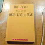 Rita Ferro, Desculpe Lá, Mãe
