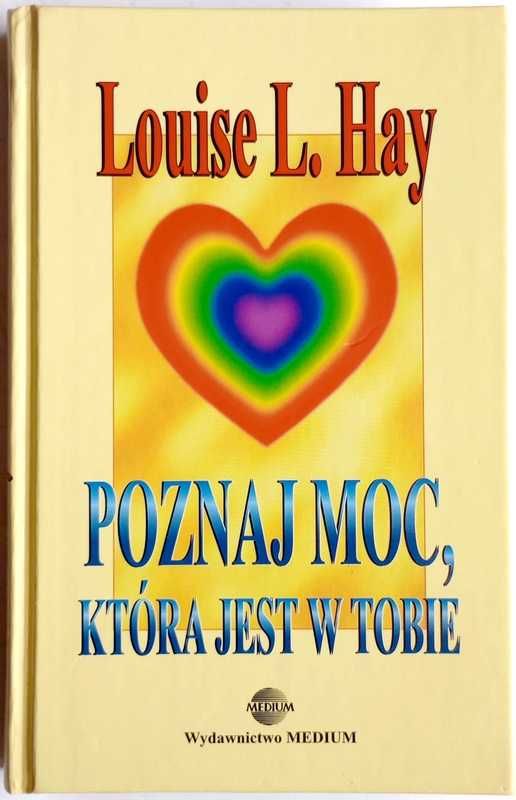 Poznaj moc, która jest w Tobie - Louise L. Hay
