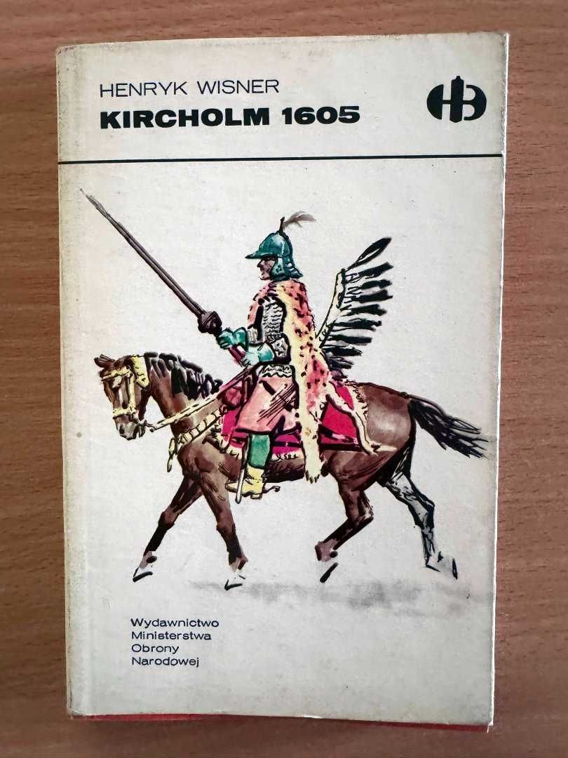 Kircholm 1605. • Henryk Wisner - Seria: Historyczne Bitwy