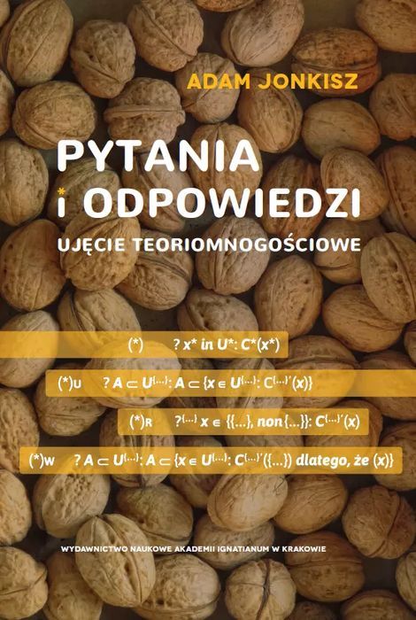 Pytania I Odpowiedzi. Ujęcie Teoriomnogościowe Adam Jonkisz