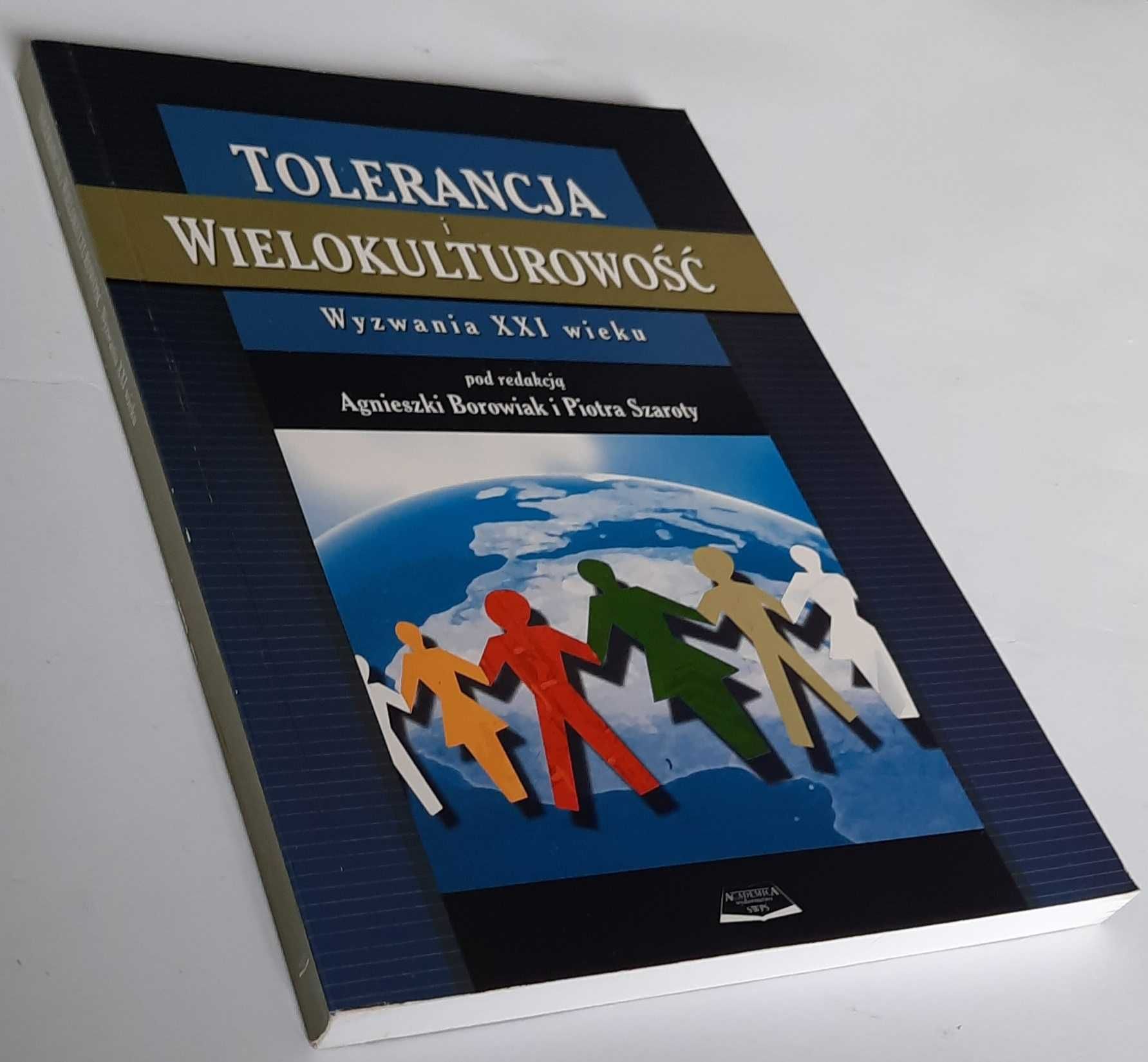 Tolerancja i wielokulturowość Agnieszka Borowiak Piotr Szarota