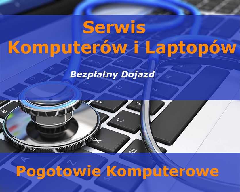Serwis Komputerowy - Bezpłatny Dojazd - Naprawa Laptopów