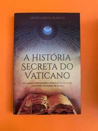 A História Secreta do Vaticano - Javier García Blanco