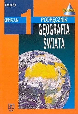 Geografia Świata. Gimnazjum 1. Podręcznik Florian Plit