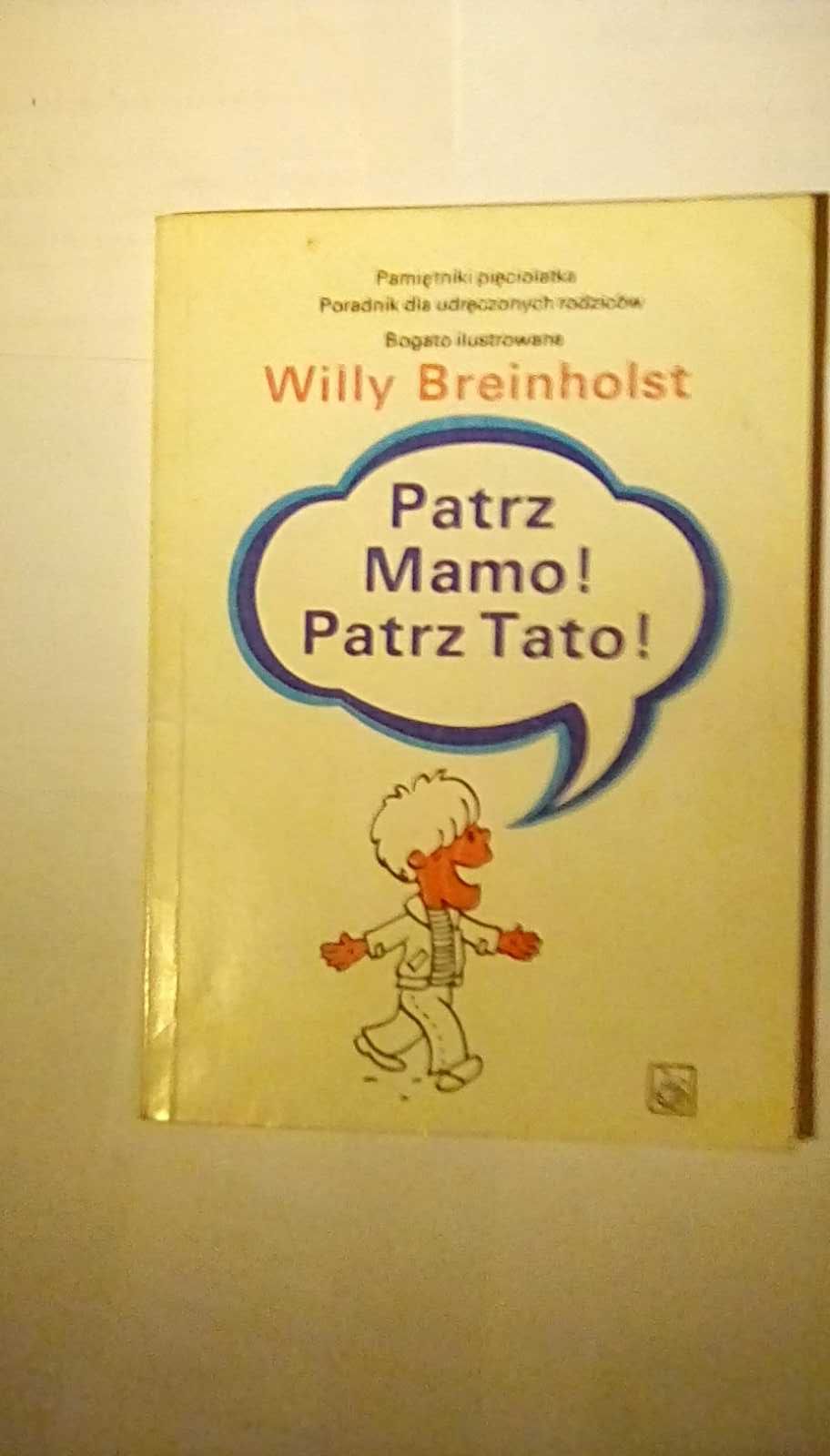 Breinholst - Patrz mamo, patrz tato. Poradnik dla udręczonych rodziców