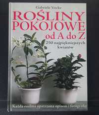 Rośliny pokojowe od A do Z 250 najpiękniejszych kwiatów