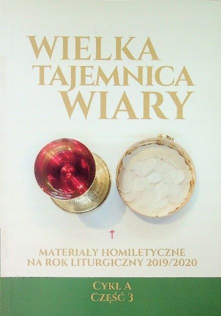 Wielka Tajemnica Wiary Cykl A Część 3 Praca Zbiorowa