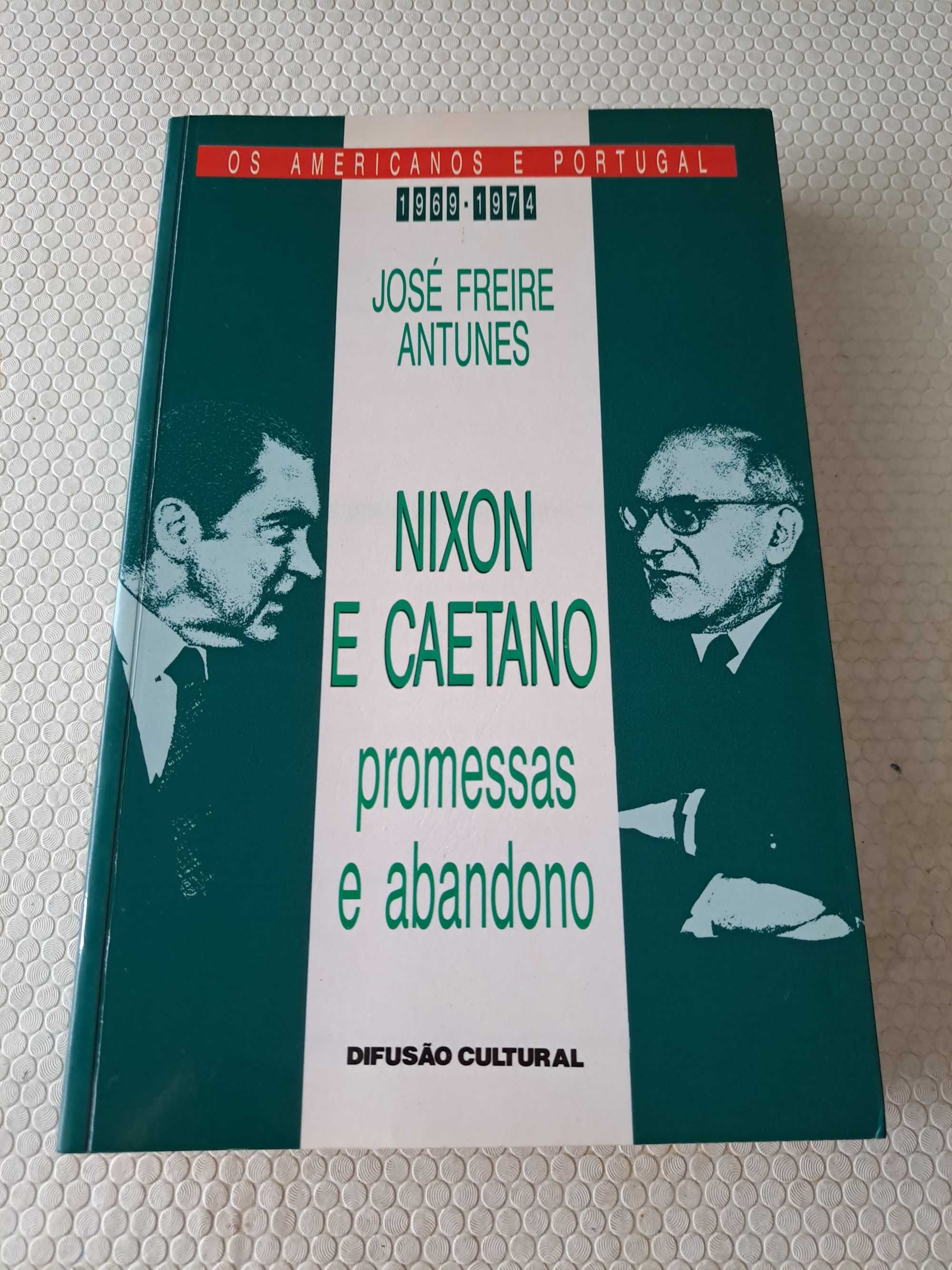 Nixon e Caetano  - Promessas e abandono  - José Freire Antunes