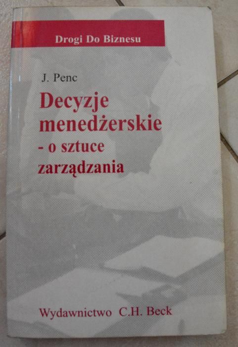 Decyzje menedżerskie-o sztuce zarządzania J. Penc