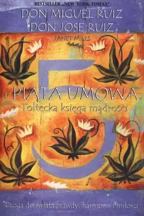 Piąta Umowa. Toltecka Księga Mądrości