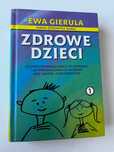 Zdrowe dzieci - Ewa Gierula, tom I, stan bardzo dobry,  twarda oprawa
