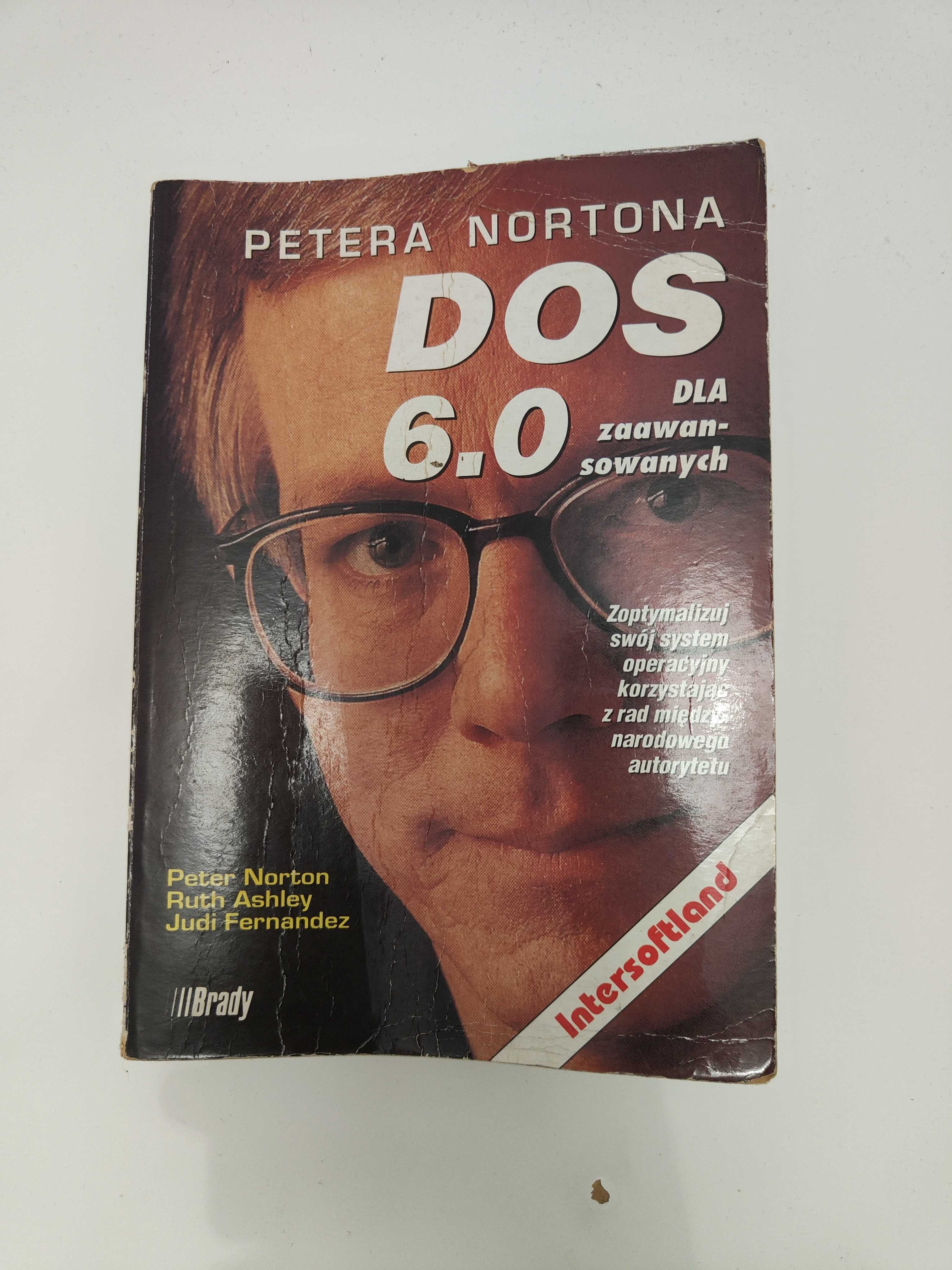 Peter Norton - Petera Nortona DOS 6.0 dla zaawansowanych (BRADY)