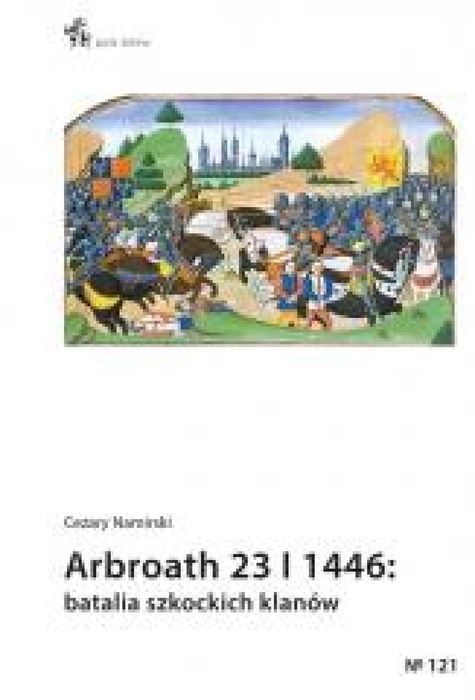 Arbroath 23 I 1446: batalia szkockich klanów Inforteditions Cezary