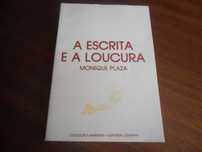 "A ESCRITA E A LOUCURA" de Monique Plaza - 1ª Edição de 1990