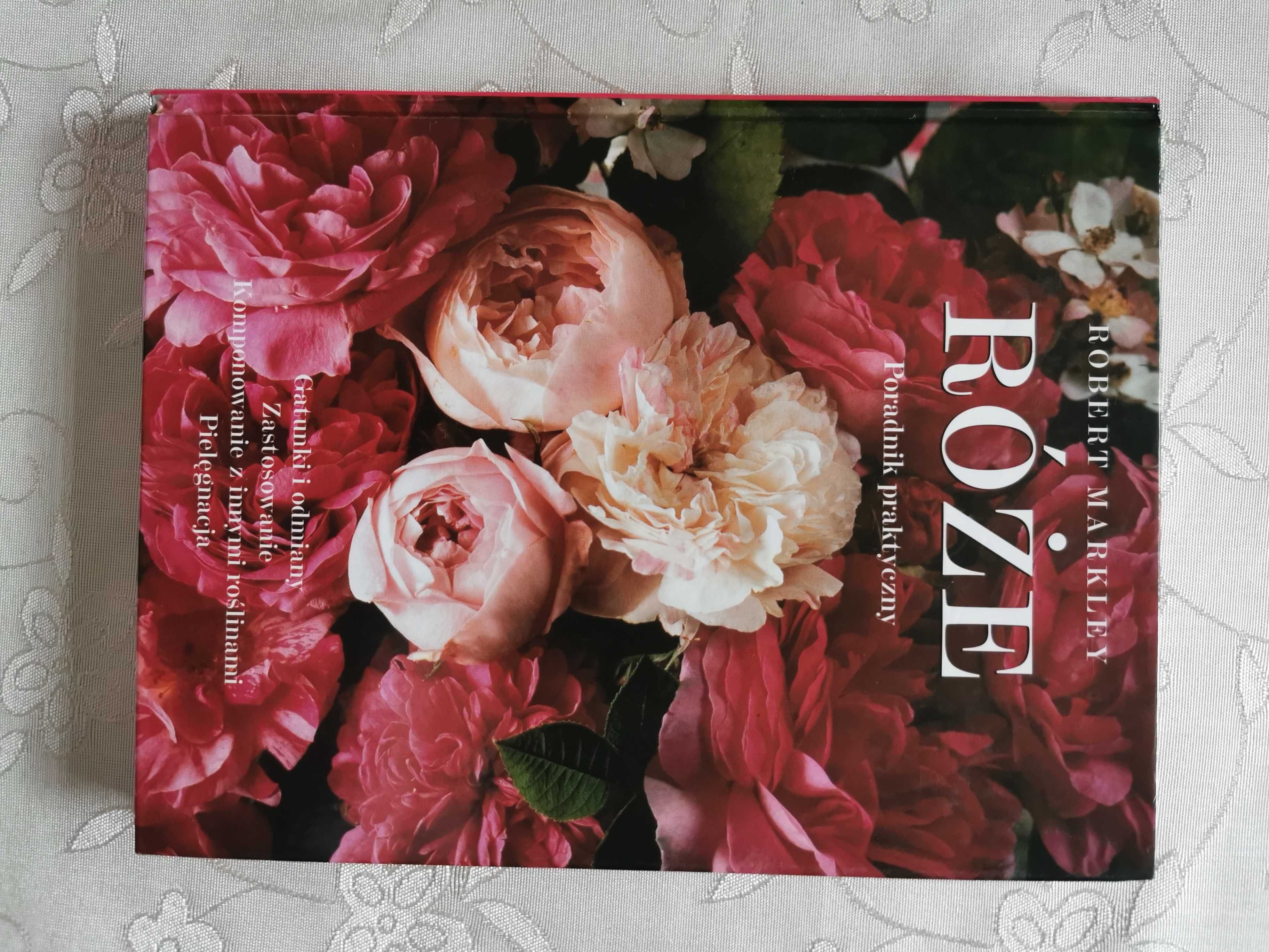 Książka "Róże. Poradnik praktyczny" Robert Markley
