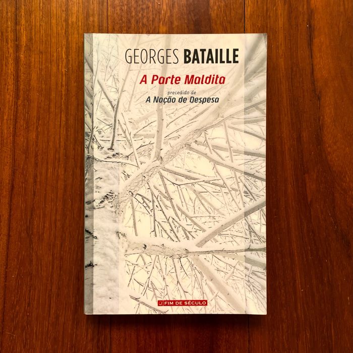 Georges Bataille - A Parte Maldita precedido de A Noção de Despesa