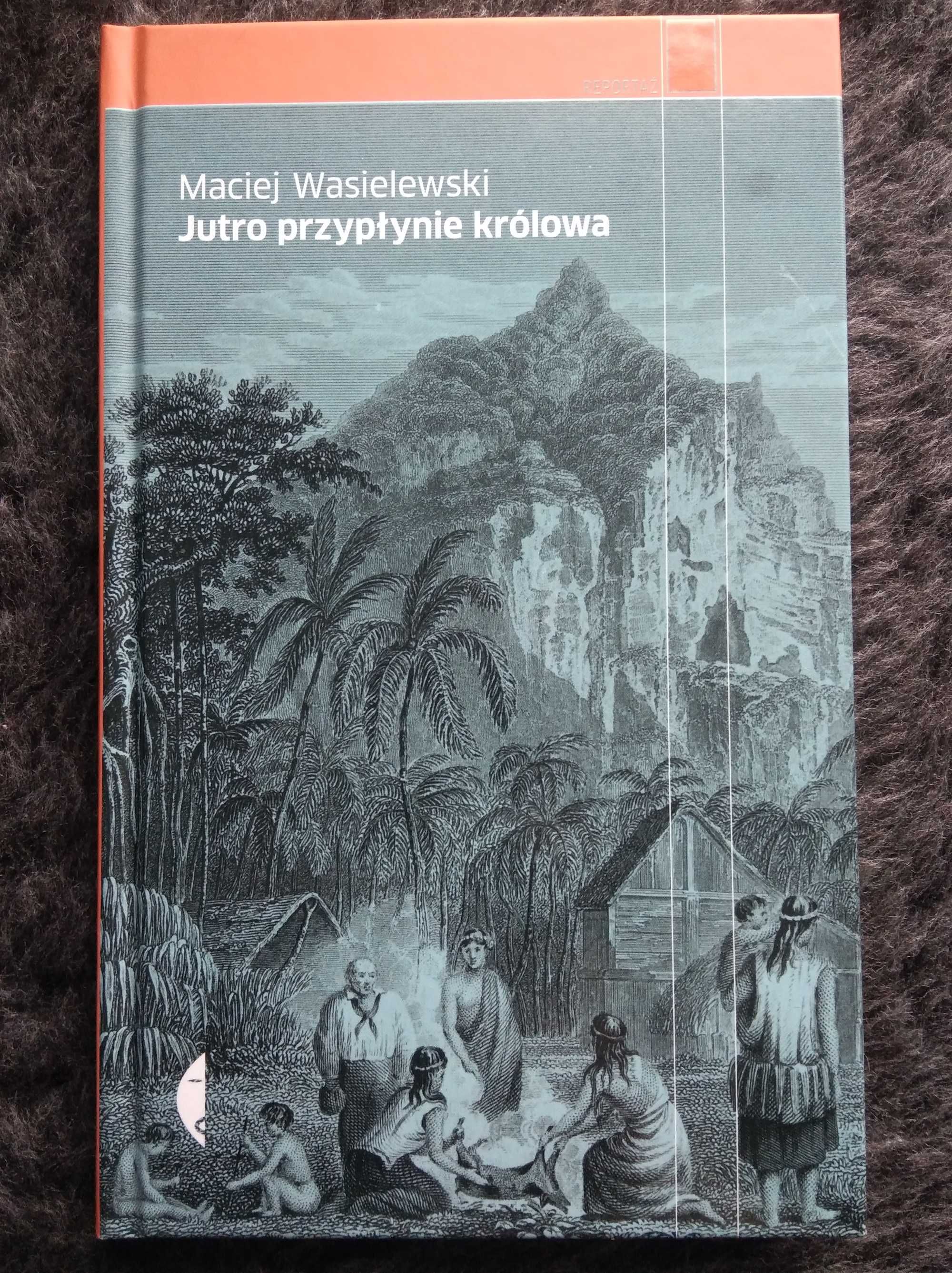 Jutro przypłynie królowa Maciej Wasielewski, Nowa