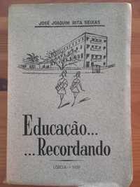 José Joaquim Rita Seixas, Educação... recordando