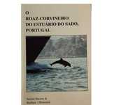 Livro “O roaz-corvineiro do estuário do Sado”, Portugal, 1995