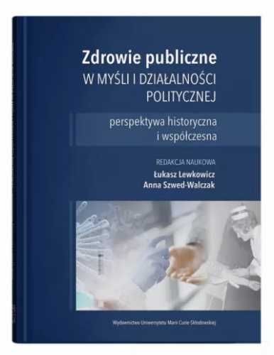 Zdrowie publiczne w myśli i działalności polit. - Łukasz Lewkowicz, A