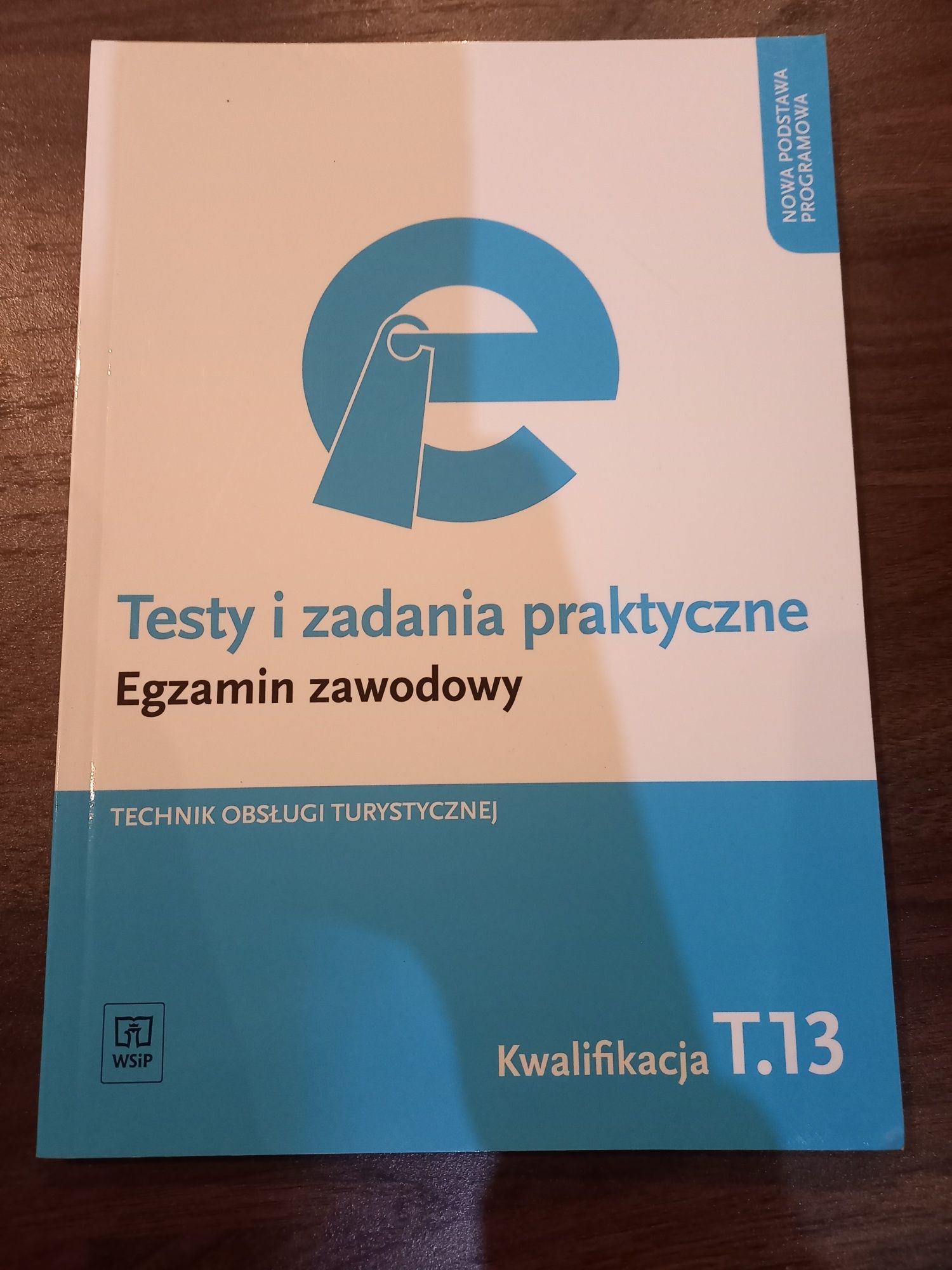 Testy i zadania praktyczne T.13 Egzamin zawodowy