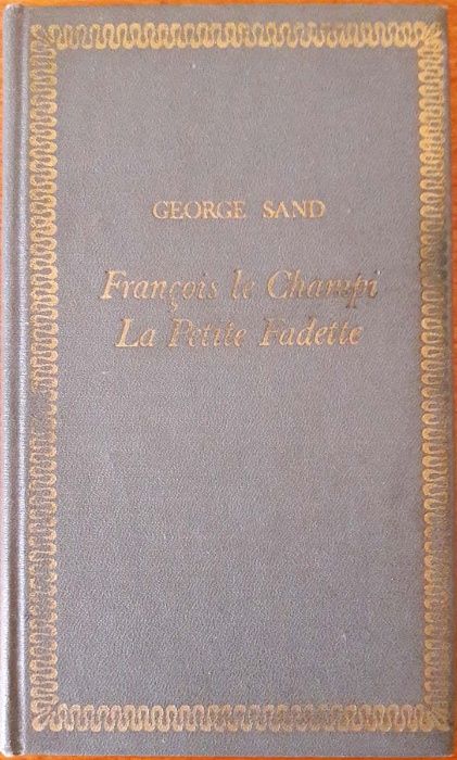 George Sand - Francois le Champi. La Petite Fadette