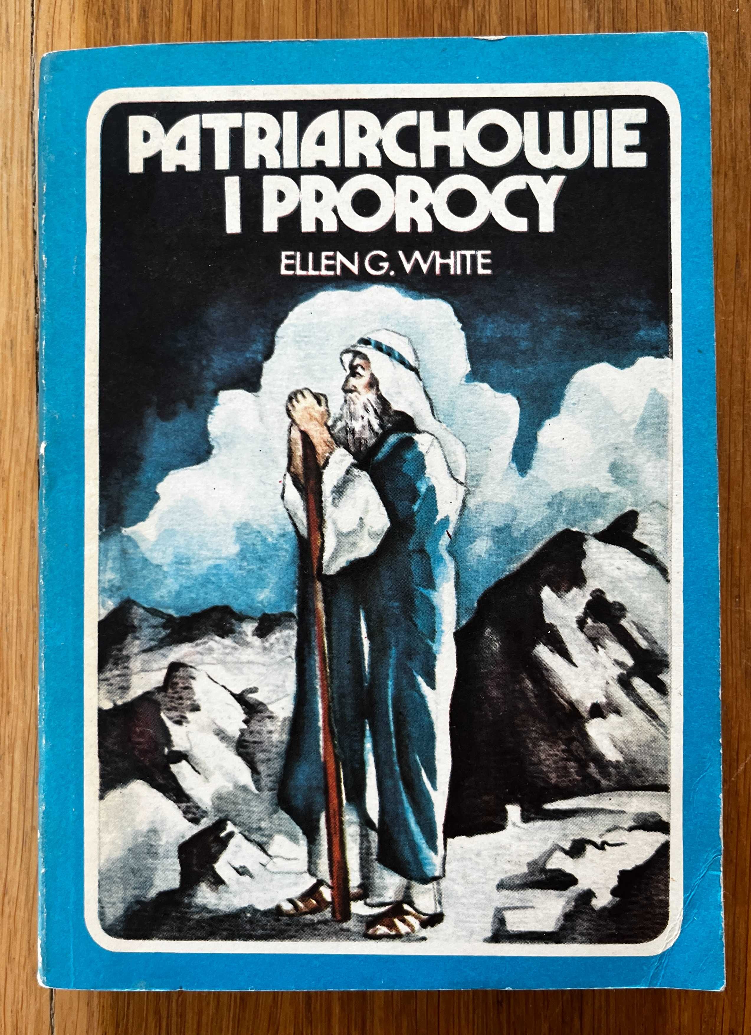 PATRIARCHOWIE I PROROCY Ellen Gould Harmon White wszechświat 1986