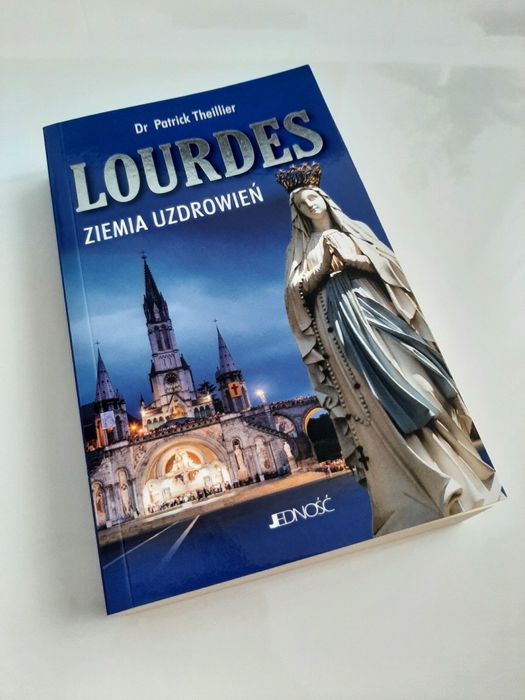 NOWA książka Lourdes Ziemia uzdrowień dr Patrick Theillier Jedność