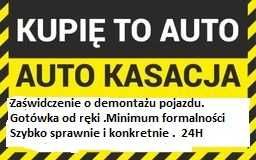 Skup Aut # Złomowanie Aut# Kasacja pojazdów zaświadczenie o demontażu