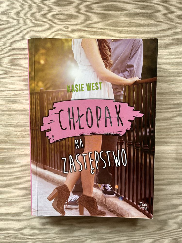 Kasie West ,,Chłopak na zastępstwo”