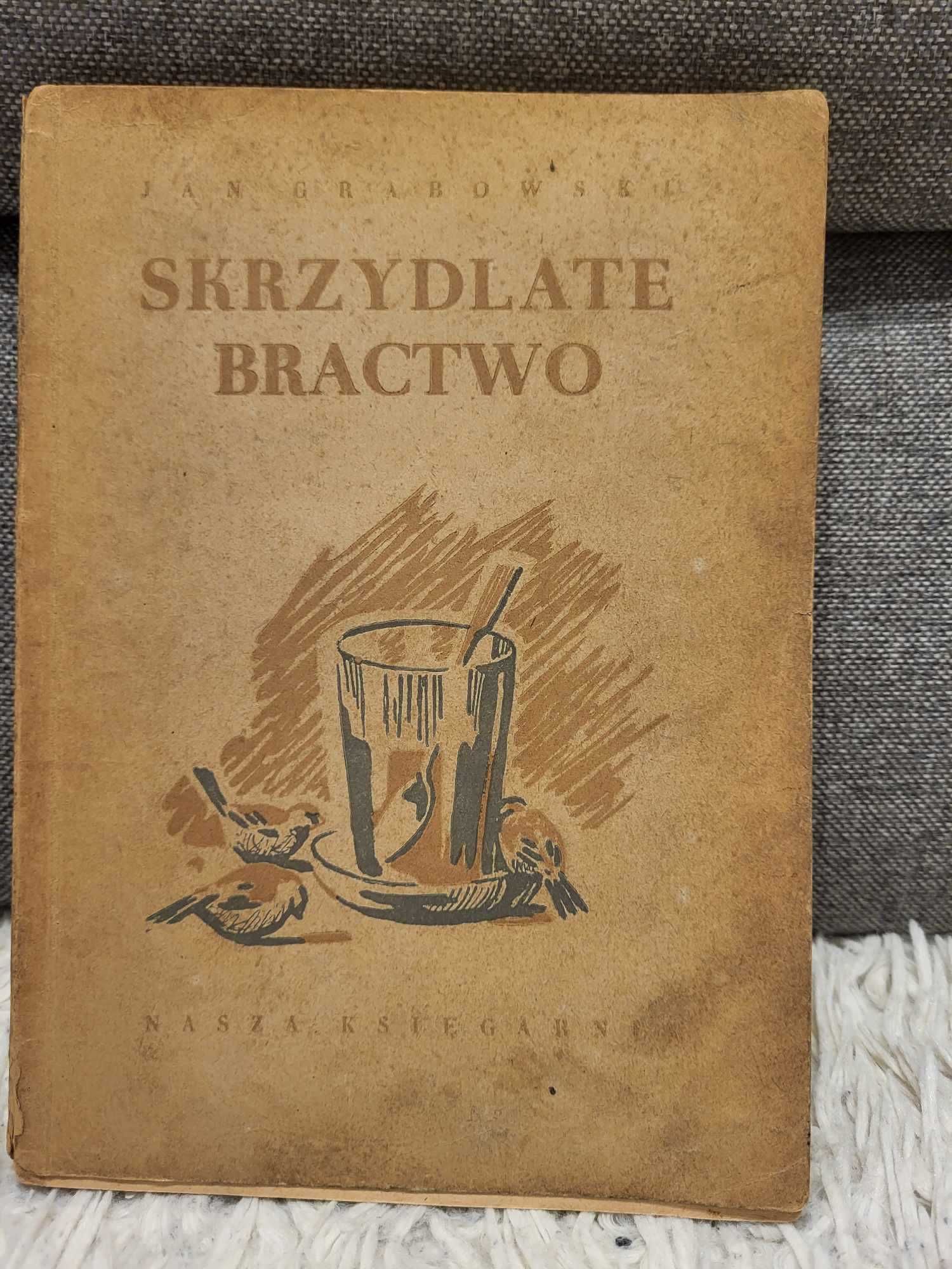 ksiażka Skrzydlate bractwo wydanie 1948 Jan Grabowski