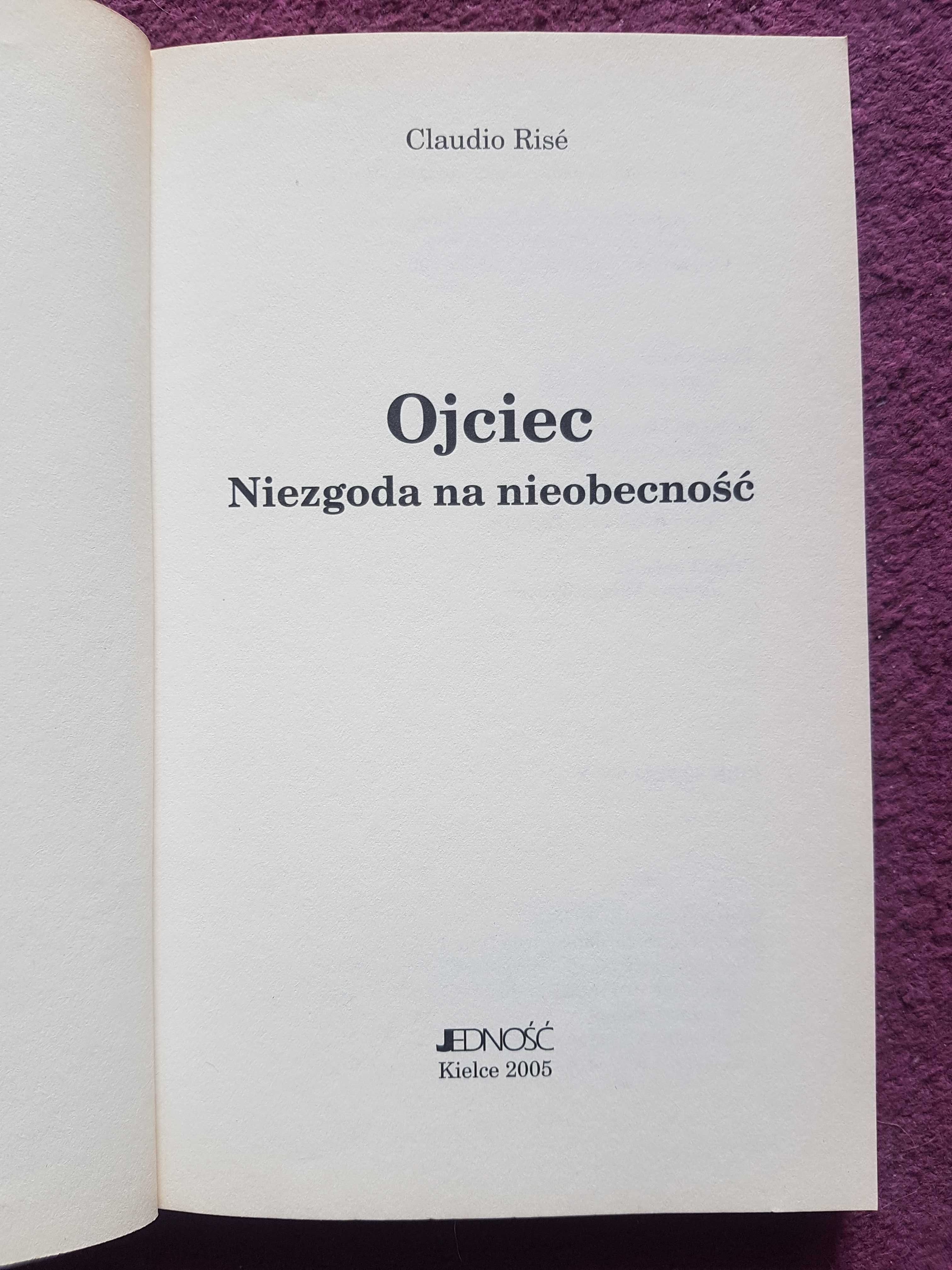 "Ojciec. Niezgoda na nieobecność" C. Rise NOWA