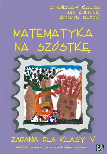 Matematyka na szóstkę. Zadania dla klasy IV. Nowik