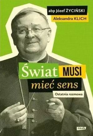 Świat musi mieć sens. Ostatnia rozmowa. Znak