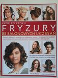 Fryzury Krok po Kroku - Przewodnik, Poradnik - 85 uczesań!