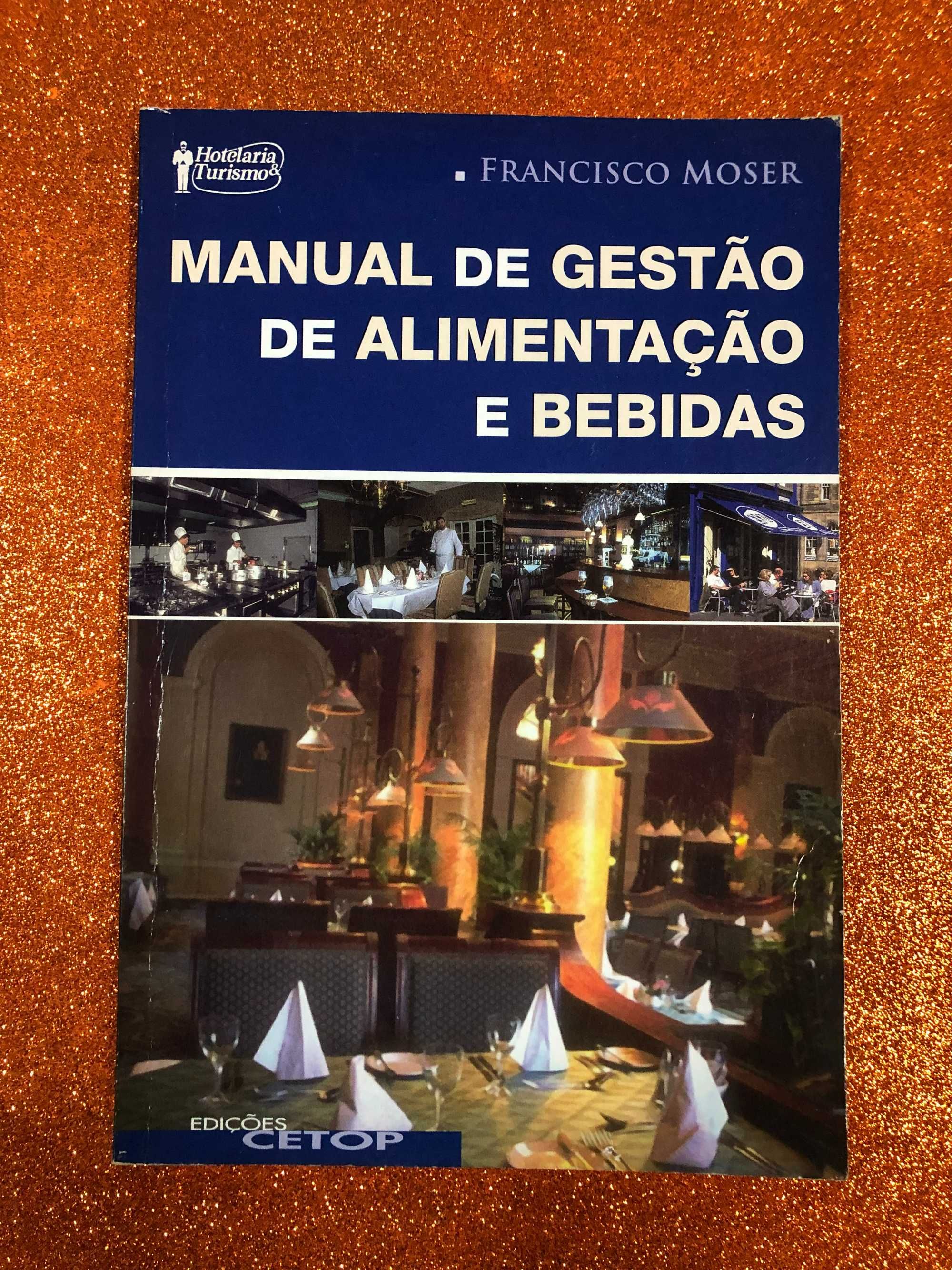 Manual de gestão de alimentação e bebidas - Francisco Moser