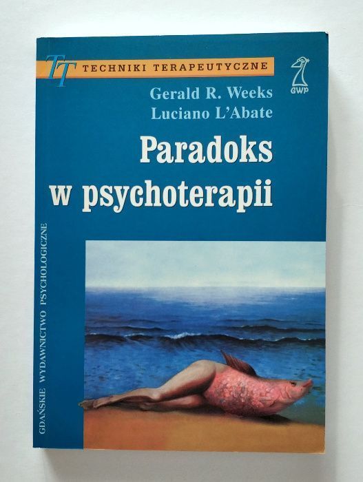 PARADOKS W PSYCHOTERAPII, Gerald R. Weeks, Luciano L'Abate, Unikat!