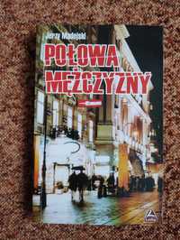 Połowa Mężczyzny - Jerzy Madejski