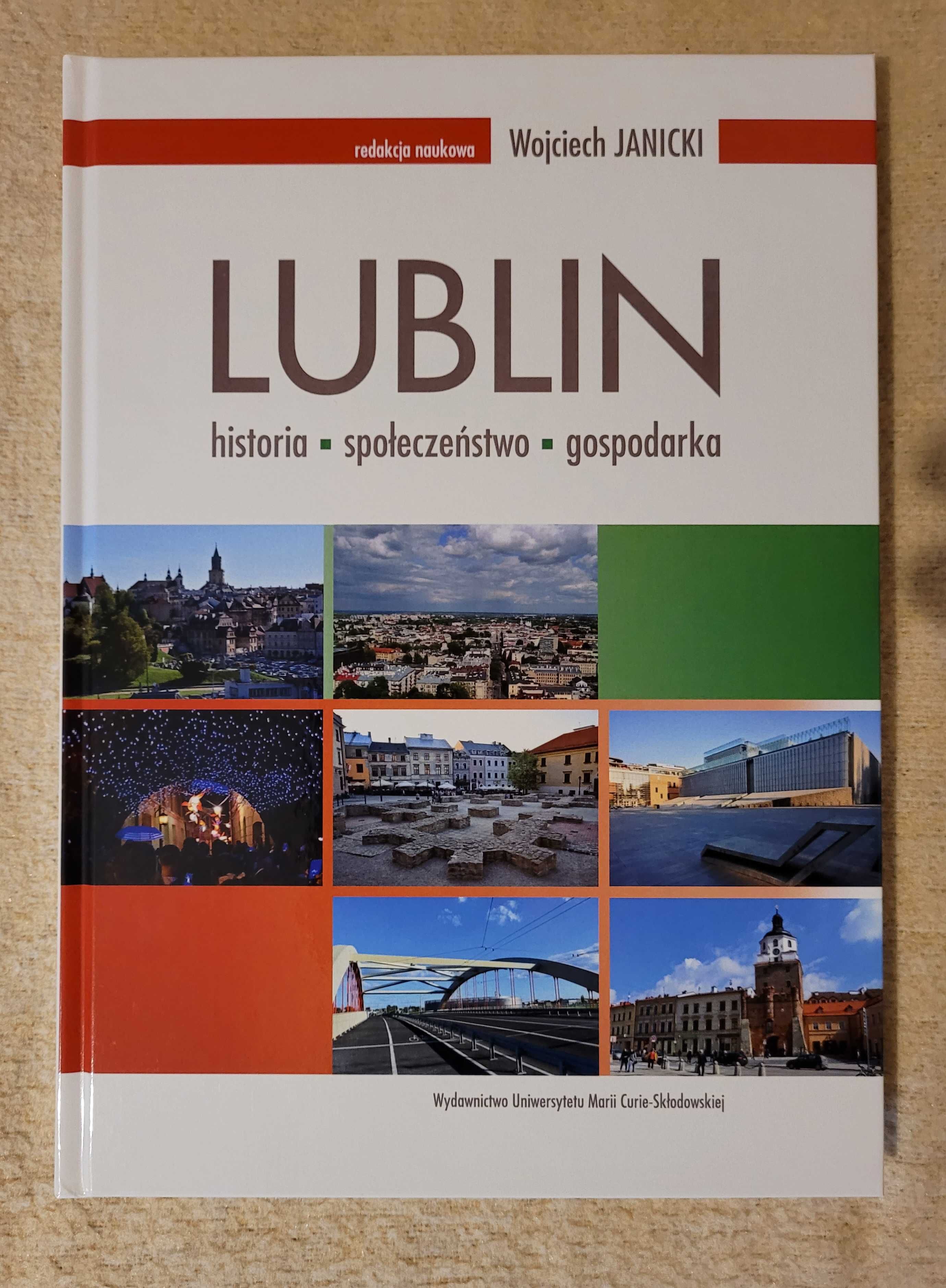 Lublin: historia - społeczeństwo - gospodarka (red. Wojciech Janicki)