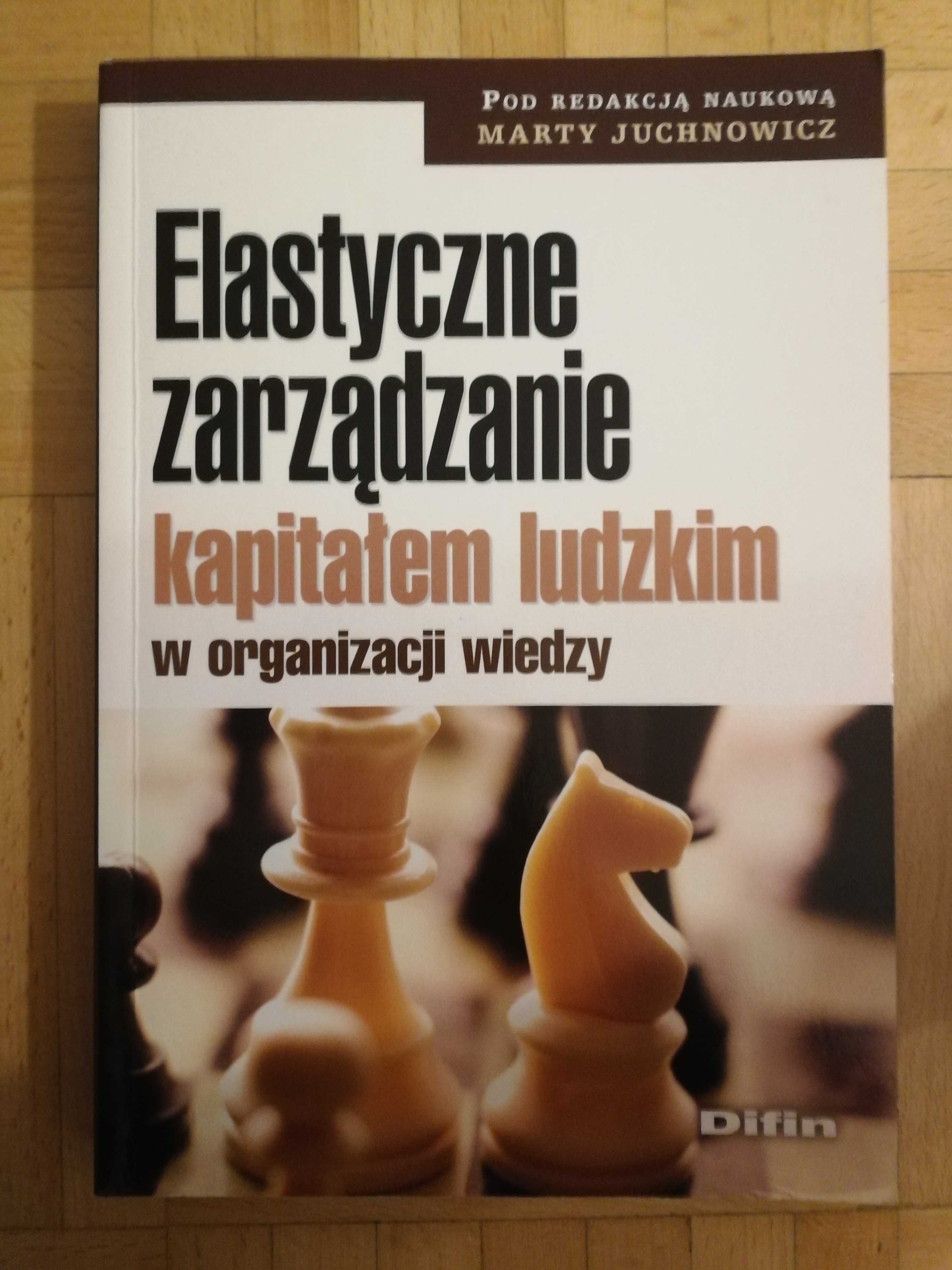 Książka "Elastyczne zarządzanie kapitałem ludzkim w org. wiedzy"